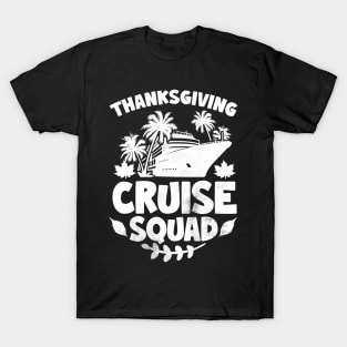 Thanksgiving Cruise Squad Matching Family Vacation Trip T-Shirt